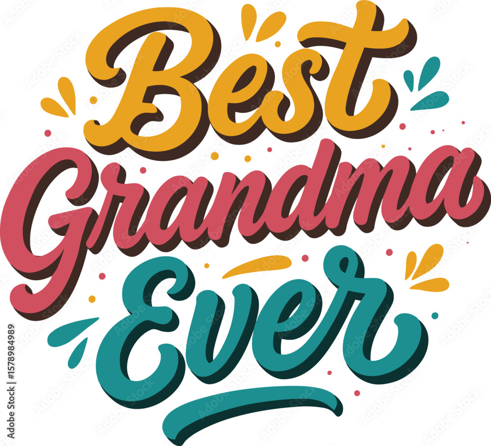 Fototapeta premium Best Grandma Ever – Heartwarming Grandma Quote, Mother's Day Shirt Design