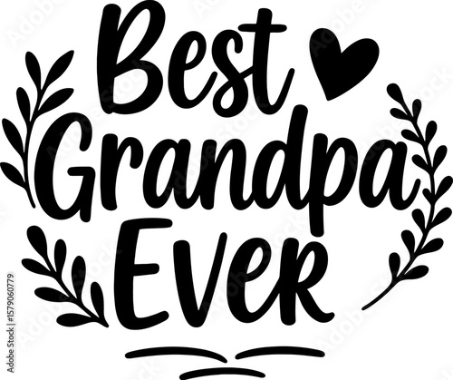 Best Grandpa Ever – Funny Grandpa Quote Design for T-Shirts and Gifts