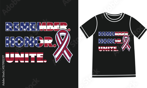 Patriot Day t-shirt design featuring the message “Remember. Honor. Unite.” with patriotic ribbon and USA flag colors. A bold tribute to unity, courage, and remembrance.