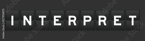 Black color analog flip board with word interpret on gray background