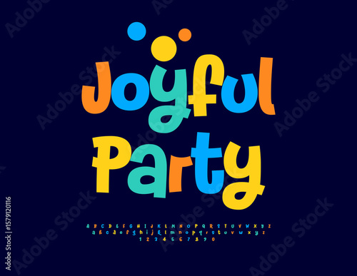 Vector Holiday invitation Joyful Party. Festive Colorful Font. Bright Funky Alphabet Letters and Numbers set