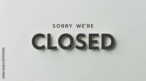 Business signage sorry we're closed modern minimalist design indoor space graphic style contemporary concept
