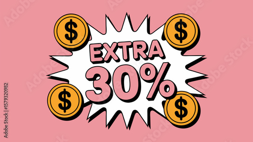 Extra 30% Discount Offer with Dollar Symbols on Pink Background, Pop Art Style Sale Announcement