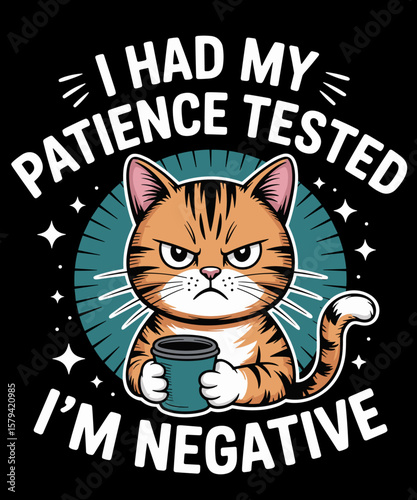 Funny Cat Coffee I Had My Patience Tested I'm Negative