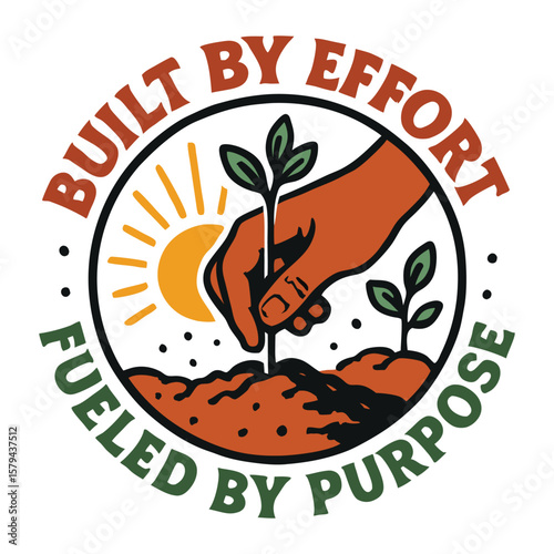 Built by effort ,fueled by purpose - motivational t-shirt design 
