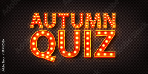Vector marquee neon sign of Autumn Quiz isolated on the transparent background.