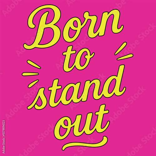 Born to Stand Out Inspirational Typography Design