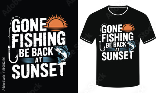 GONE FISHING BE BACK AT SUNSET Typographic T-Shirt Design 