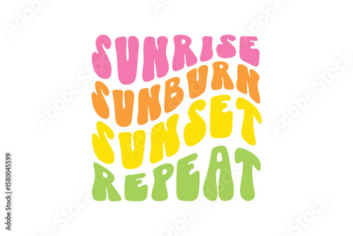 Sunrise Sunburn Sunset Repeat Summer Design