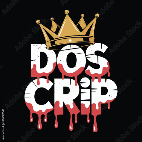 Gold crown adorns dripping red letters spelling dos crip