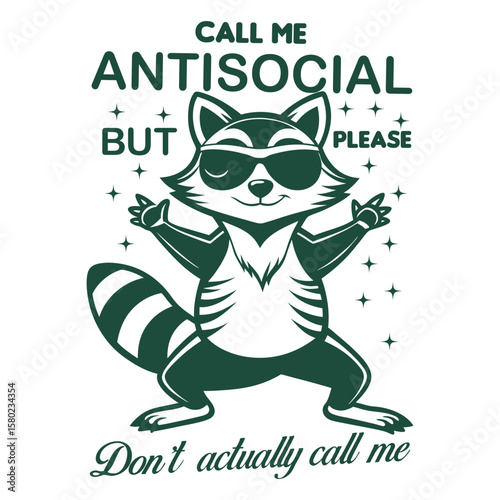 call me antisocial but please don't actually call me