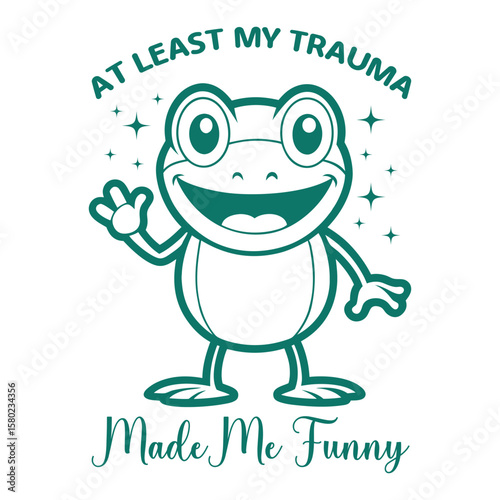 at least my trauma made me funny
