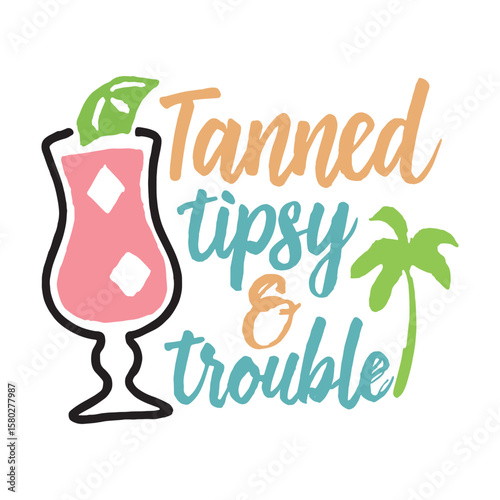 Tanned tipsy & trouble T shirt Design