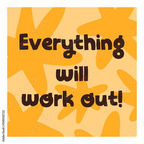 Motivational post card design with positive optimistic phrase, quote type. Sq...