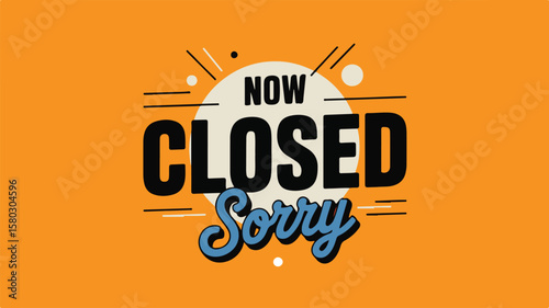 Vector art of now closed sorry sign with retro design elements
