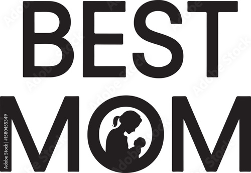 Best Mom Typographic Design with Mother and Baby Silhouette