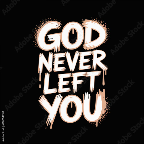 God never left you t shirt