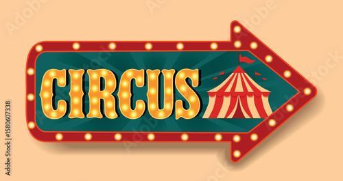 Neon sign. Vector illustration arrow pointer with the inscription Circus, tent, glowing arrow. Bright retro design for signs, pointers, posters, tickets, advertising, circus events