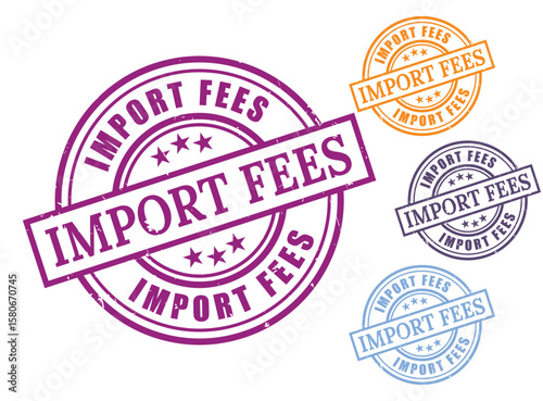 Import Fees Grunge Rubber Stamp Collection, Customs Duty Vector Set  