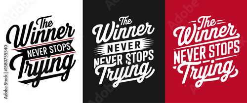 Motivational Typography Design The Winner Never Stops Trying in Bold Retro Script for Apparel Posters and Inspirational Branding
