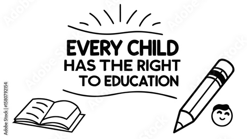 Every child has the right to education message with a drawing of an open book a pencil and a smiling child