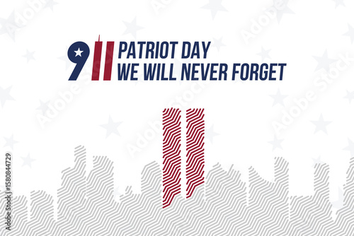 Patriot Day vector illustration with the silhouette of the twin towers and the quote We Will Never Forget. Banner for September 11 remembrance designs and patriotic events.