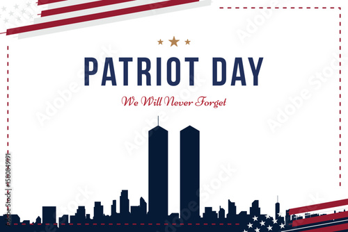 Patriot Day vector illustration with the silhouette of the twin towers, American flag elements, and the quote We Will Never Forget. Banner for September 11 remembrance designs and patriotic events.