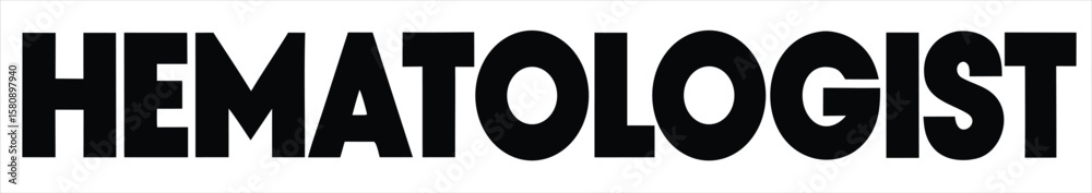 The bold, black word hematologist stands out prominently against a clean white background, representing a medical specialist in blood disorders. Ideal for use in hospital signage, healthcare apps The bold, black word hematologist stands out prominently against a clean white background, representing a medical specialist in blood disorders. Ideal for use in hospital signage, healthcare apps