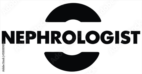 Bold black text spelling Nephrologist is centered with a circular graphic above and below, isolated on a white background. Ideal for use in hospital signage, healthcare apps, patient information 