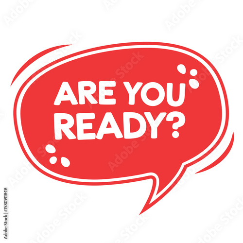 The red speech bubble asks with bold white text, Are you ready?