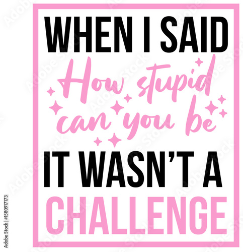 funny sassy sarcastic quote - layered cut file - phrases sticker