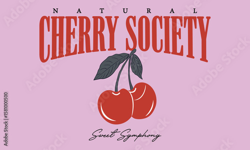 Natural Cherry Society Sweet symphony with the slogan design print artwork, summer t-shirt design, women's t-shirt, tops, sweatshirt fruit print design