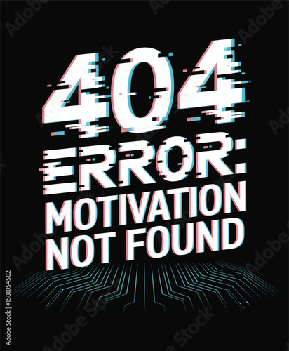 404 Error Motivation Not Found Glitch Text with Circuit Board Lines AI Generated T Shirt Design