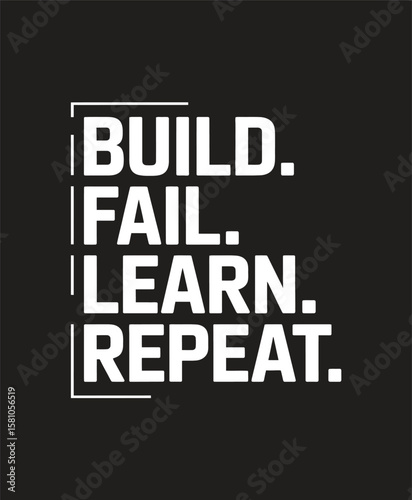 Build Fail Learn Repeat Motivational Typography on Dark Gray Background AI Generated T Shirt Design