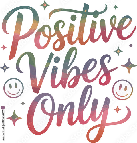 Positive Vibes Only Colorful Lettering with Stars and Smileys on White AI Generated T Shirt Design