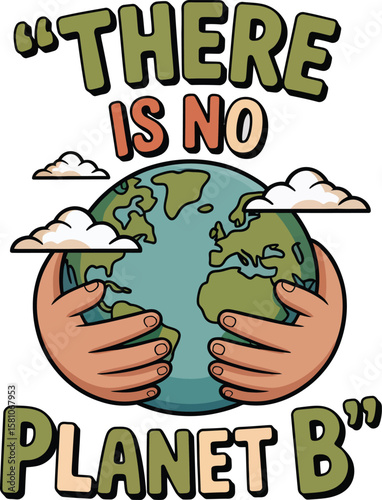 There is no Planet B illustration with hands holding the Earth AI Generated T Shirt Design