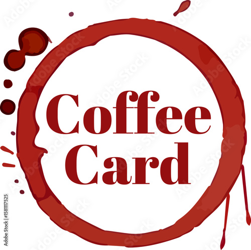 Coffee card lettering inside red coffee cup stain promoting customer loyalty program and rewarding regular patrons with discounts and free beverages