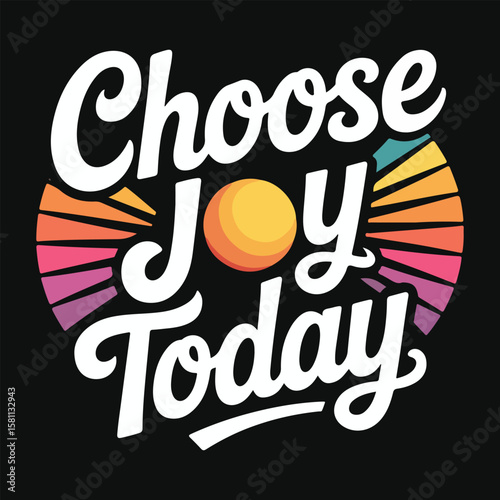 Choose Joy Today Groovy Motivational Shirt – Vibrant Retro Positive Vibes Tee