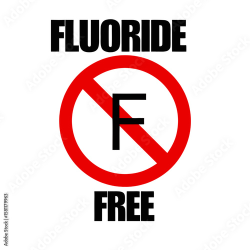 Vector icon, sign with text “Fluoride free” and prohibiting red round sign above letter F, isolated on transparent background. For labeling products such as toothpaste, water and cosmetics.