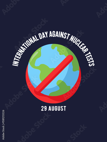 International Day Against Nuclear Tests A Call for Peace and Global Security on August 29
