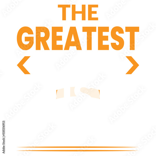 The Greatest Text: A graphic design emphasizes the powerful phrase 'The Greatest', highlighting its significance and impact.