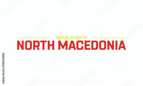 Republic Day in North Macedonia design on white background, Typographic Design of Republic Day in North Macedonia, Vector Design of Republic Day in North Macedonia, Republic Day in North Macedonia