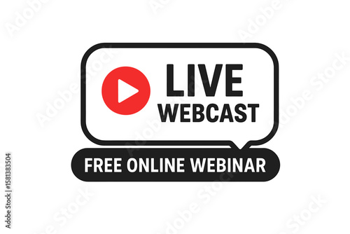Live webcast emblem with glowing red play button icon, free online webinar sign and virtual education streaming button for internet training course, web seminar, online learning