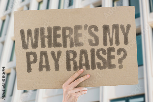 Vászonkép "Where’s My Pay Raise?" A protest against wage stagnation and rising living costs