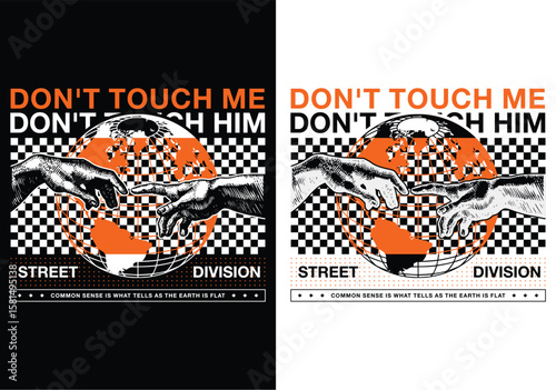 Don't Touch Me: A striking piece of street art boldly proclaims a message with the globe and two hands, the design encapsulates the essence of street fashion.