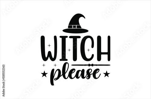 Witch please svg, Retro halloween svg, Happy halloween vector  illustration, pumpkin, witch, spooky, ghost Typograph  t shirt design, funny halloween t-shirt quotes Bundle, Cut File Cricut, Silhouette
