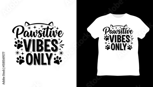 Pawsitive vibes only design with cat ears and paw prints isolated on white background tshirt design