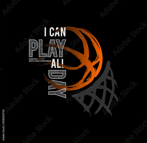 I Can Play All Day Basketball design sport vector illustration