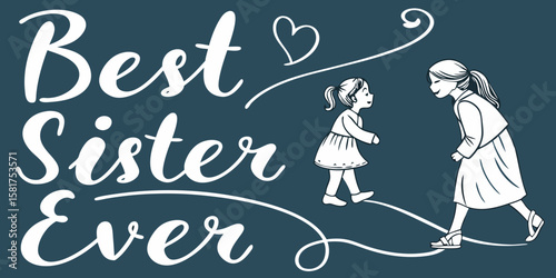 Best Sister Ever – Uplifting handwritten calligraphy design, isolated on a blue background.