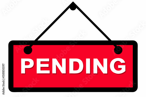 Red sign with the word PENDING in white letters hanging from a black string Simple illustration for business real estate or general announcements